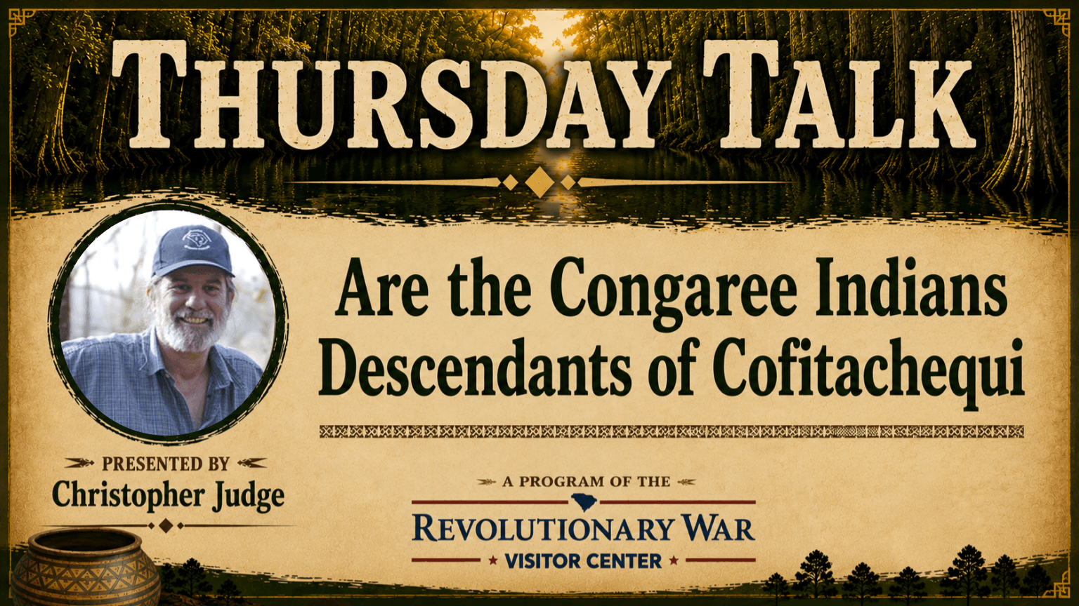Judge 723 - Experience Camden, South Carolina Poster for Thursday Talk titled 'Are the Congaree Indians Descendants of Cofitachequi,' featuring a speaker photo and presenter Christopher Judge.