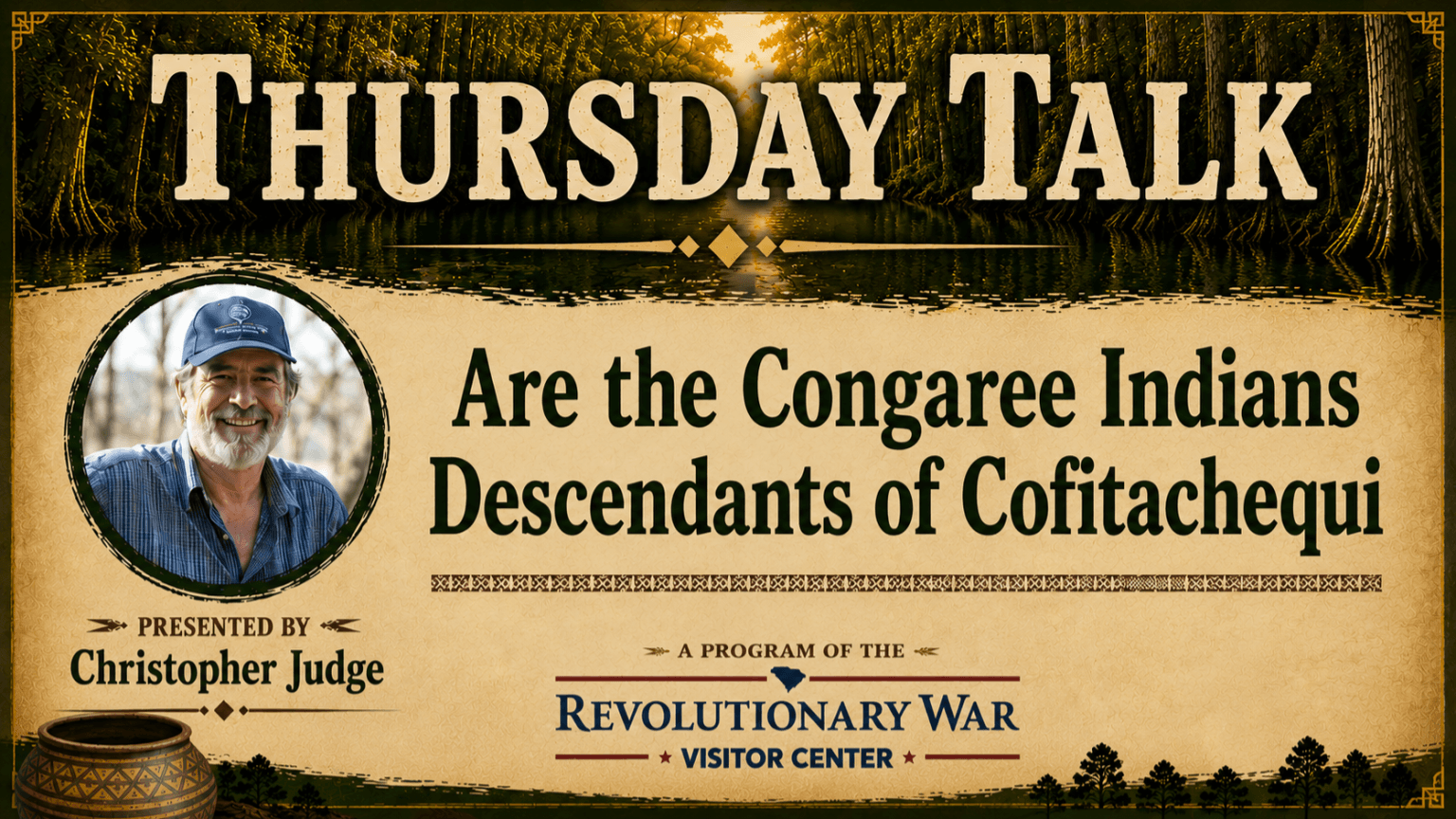 Judge 723 - Experience Camden, South Carolina Event poster for Thursday Talk: 'Are the Congaree Indians Descendants of Cofitachequi,' presented by Christopher Judge, with a circular photo of a man on the left and Revolutionary War Visitor Center branding.
