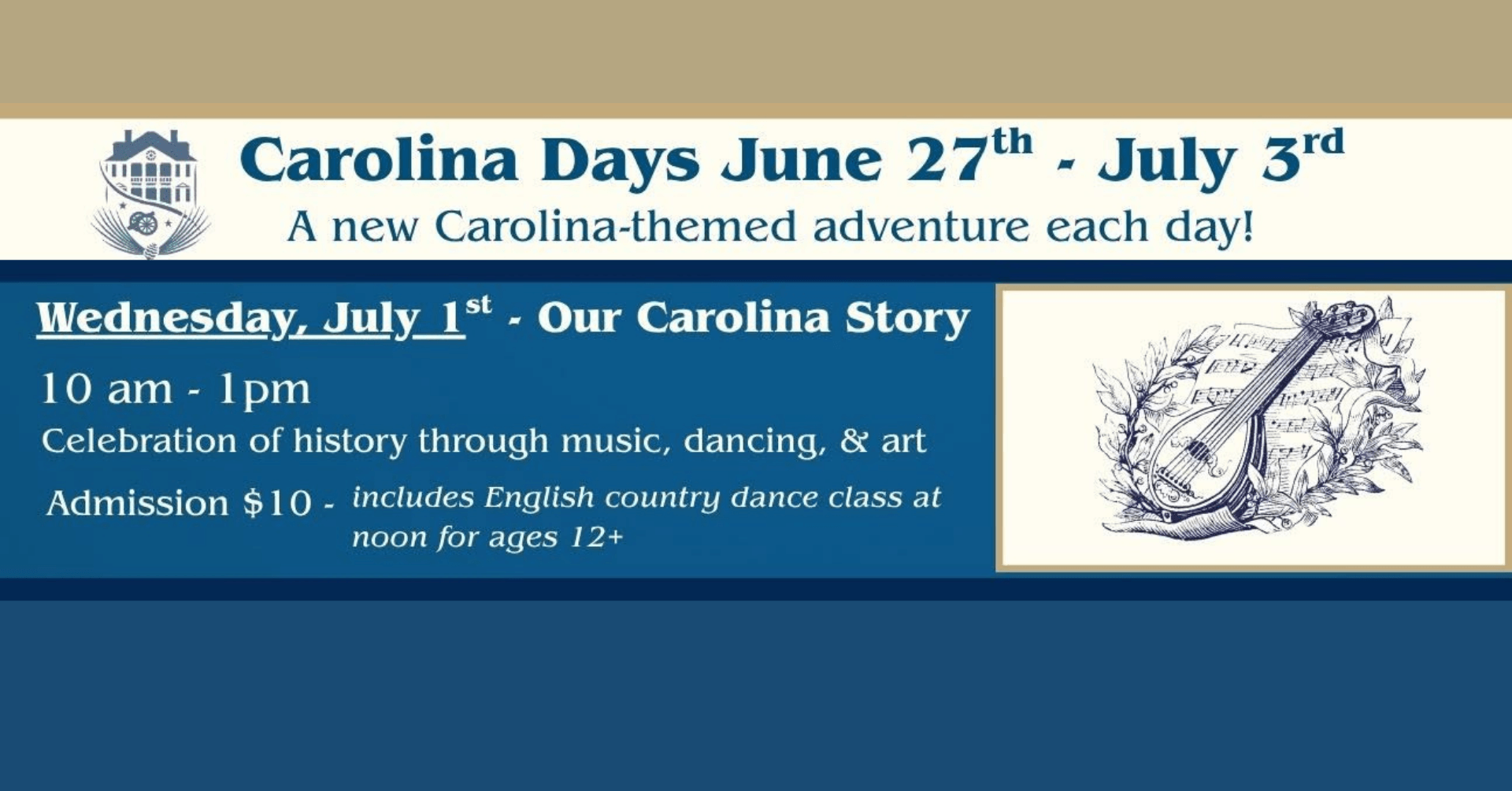 5 - Experience Camden, South Carolina Event flyer for Carolina Days June 27th - July 3rd. Highlights Wednesday, July 1st, 10 am–1 pm with music, dancing, art, and an English country dance class. Admission $10, age 12+. Features a drawing of a lyre.