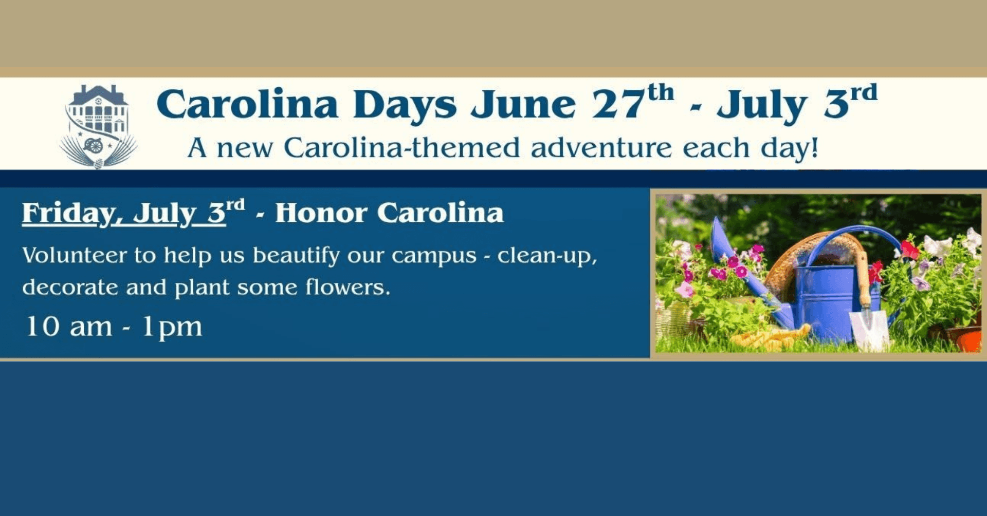7 - Experience Camden, South Carolina Event banner for Carolina Days June 27th - July 3rd. Friday, July 3rd is Honor Carolina with a volunteer event from 10 am to 1 pm to clean, decorate, and plant flowers. Image shows garden tools and flowers.