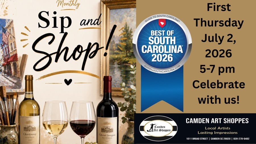 IMG_2355.jpeg - Experience Camden, South Carolina Promotional flyer for Sip and Shop at Camden Art Shoppes on July 2, 2026, 5-7 pm, featuring paintings, wine bottles and glasses, a Best of South Carolina 2026 badge, and event details.