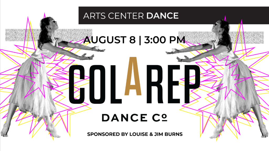 ColaRep2-1024x576 - Experience Camden, South Carolina Dance performance poster with two ballerinas in white, colorful starburst lines, and bold text: Arts Center Dance, August 8 | 3:00 PM, Cola Rep Dance Co, and Sponsored by Louise & Jim Burns..