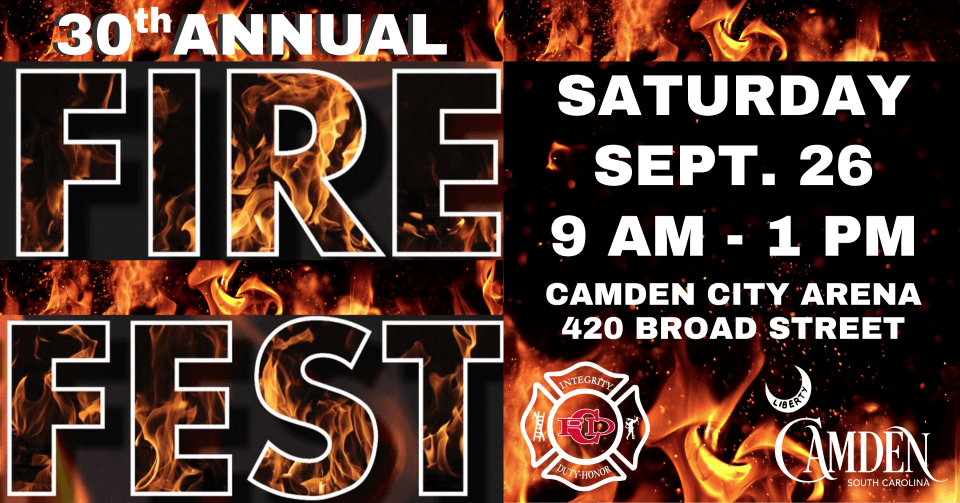 FireFestCover26 - Experience Camden, South Carolina Image promoting the 30th Annual Fire Fest on Saturday, Sept. 26, 9 AM–1 PM, at Camden City Arena, 420 Broad Street. Background features flames and logos for fire rescue and the city of Camden, South Carolina.