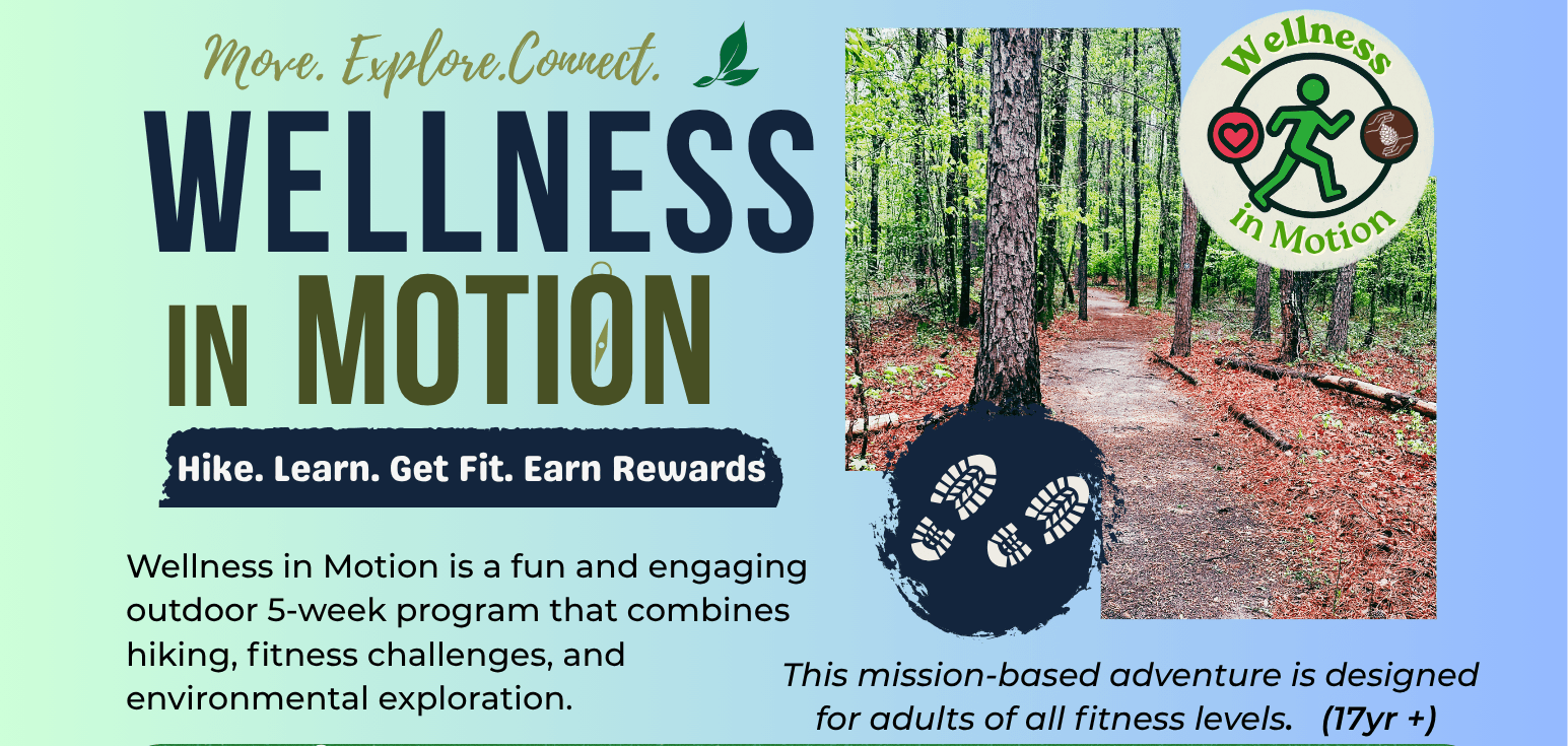 Wellness in Motion - Experience Camden, South Carolina A promotional flyer for Wellness in Motion shows a wooded trail, program details, a logo with a runner and hiker, and text highlighting hiking, fitness, rewards, and that it’s for adults 17 years and older.