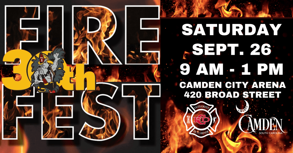 firefest30theventcover - Experience Camden, South Carolina Fire Fest flyer with flames, fire department and Camden logos. Text: 30th FIRE FEST. Saturday Sept. 26, 9 AM - 1 PM, Camden City Arena, 420 Broad Street..