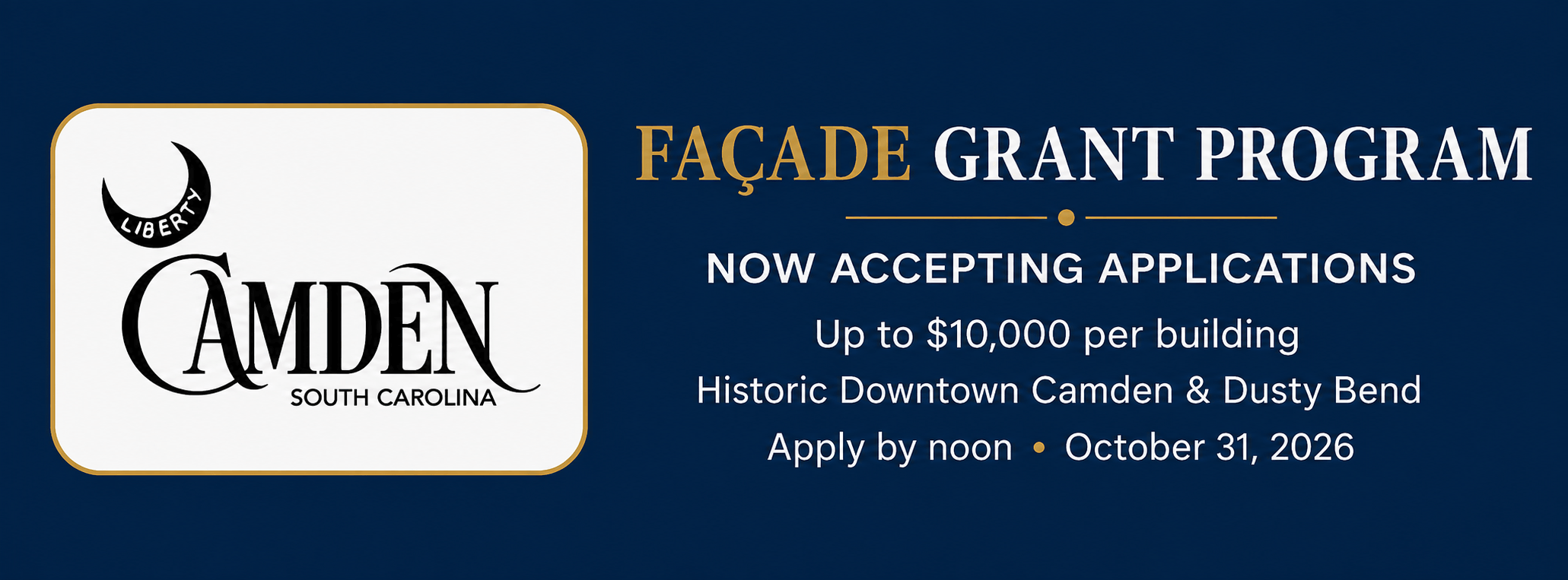 ChatGPT Image Aug 12 2026 04_41_37 PM Blue banner for Camden, SC Façade Grant Program, accepting applications for up to $10,000 per building in Historic Downtown Camden & Dusty Bend. Apply by noon, October 31, 2026. Camden SC logo on left.