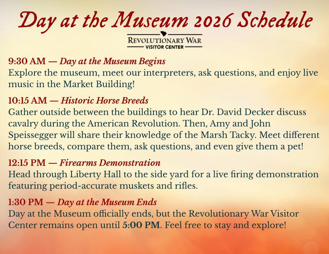 Day at the Museum 2026 schedule with times and descriptions for activities, including tours, a horse show, a firearms demo, and closing info at the Revolutionary War Visitor Center.