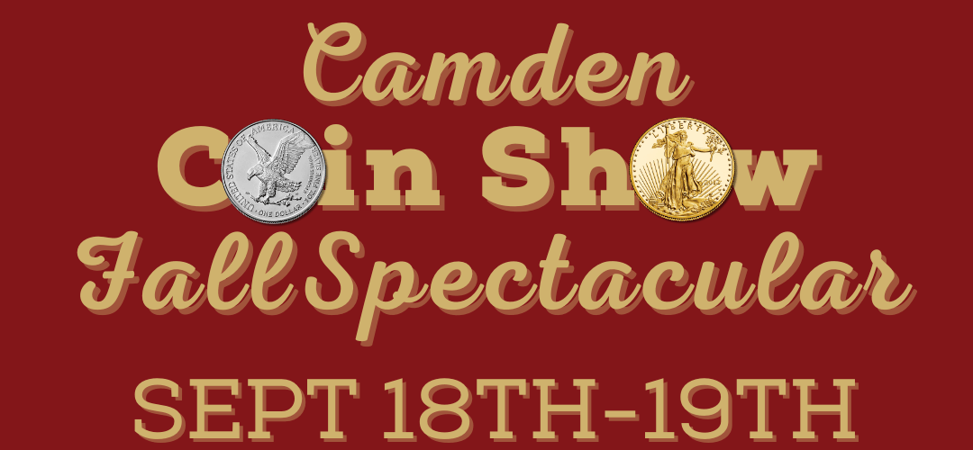 coin 1.png - Experience Camden, South Carolina Flyer for Camden Coin Show Fall Spectacular, Sept 18-19. Hours: Fri 9am-5pm, Sat 9am-4pm. Free admission at Camden City Arena. Features coin images and bold gold text on a red background.